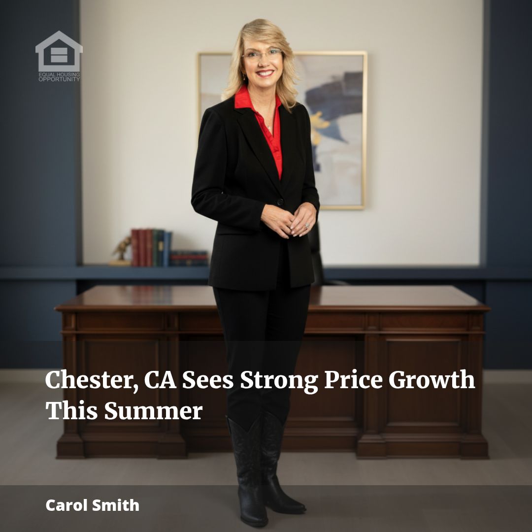 Chester, CA Sees Strong Price Growth This Summer